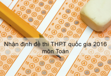Nhận định đề thi môn Toán THPT quốc gia 2016