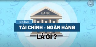 Trước khi đăng kí ngành Tài Chính – Ngân Hàng hãy đọc bài viết này