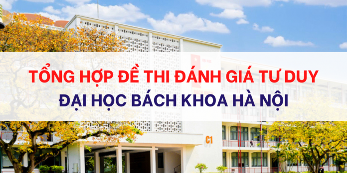 de-thi-danh-gia-tu-duy-dai-hoc-bach-khoa-ha-noi-2022
