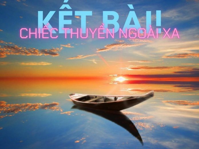 Kết bài Chiếc thuyền ngoài xa hay nhất | Nguyễn Minh Châu