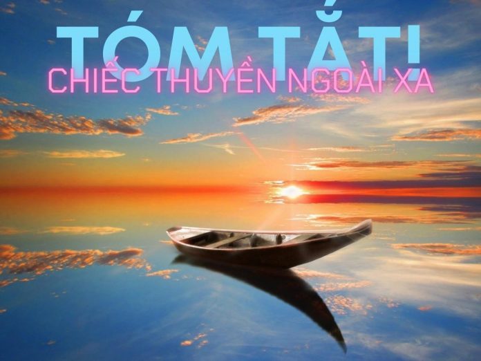 Tóm tắt Chiếc thuyền ngoài xa của Nguyễn Minh Châu | Bj88games cool tải ứng dụng 12