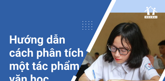 Văn 12: Hướng dẫn cách phân tích một tác phẩm văn học