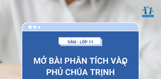 Tổng hợp những mẫu mở bài phân tích Vào phủ chúa Trịnh hay
