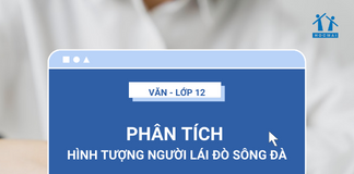 Dàn ý và bài phân tích hình tượng Người Lái Đò Sông Đà