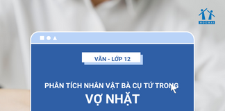 Phân tích nhân vật bà cụ Tứ trong Vợ Nhặt