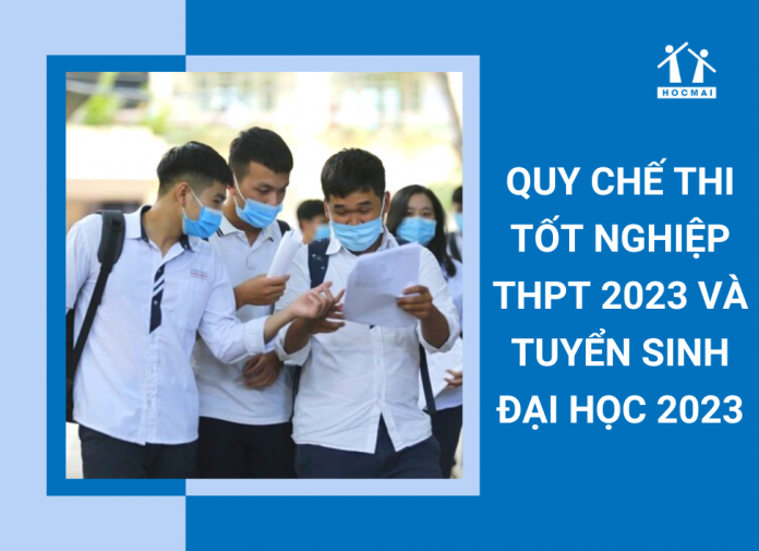 quy-che-thi-tot-nghiep-thpt-2023-va-tuyen-sinh-dai-hoc-2023