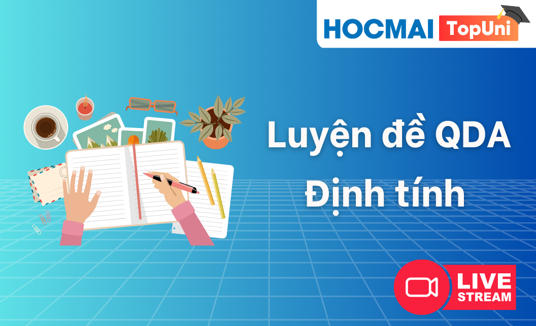 Luyện đề QDA - Phần Định tính