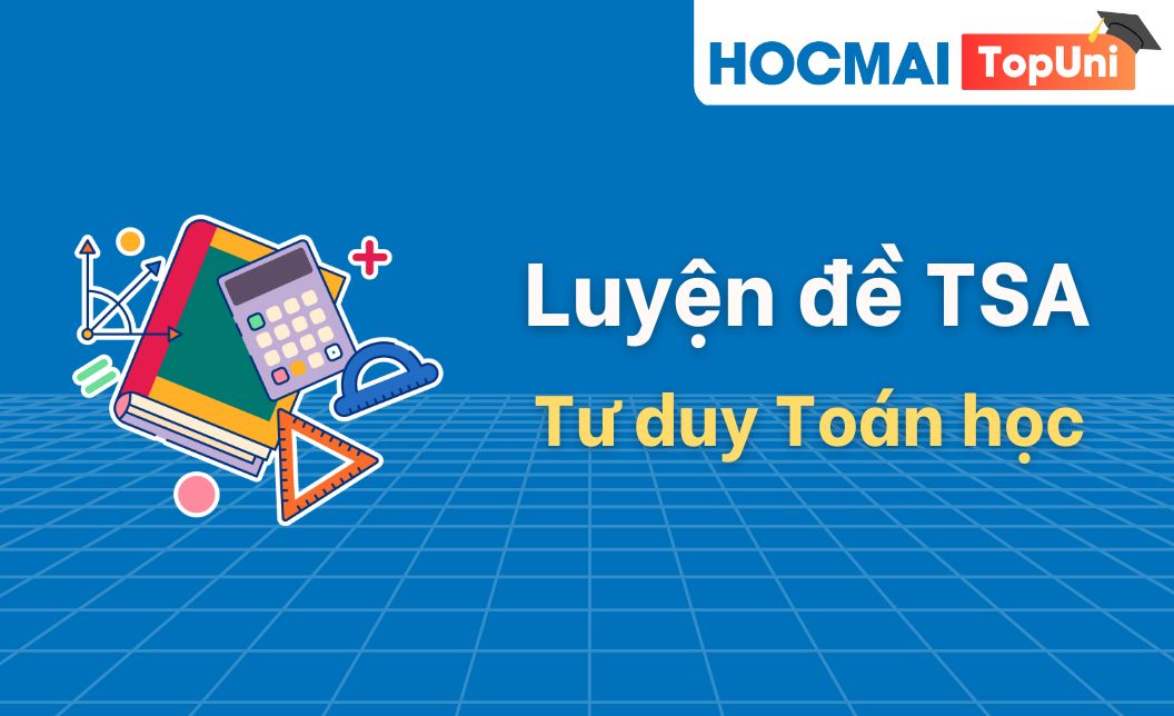 Luyện đề TSA - Phần Tư duy Bj88 VND là chuyên trang trực tiếp đá gà CPC, đối tác tài trợ CLB AFC Bournemouth - Đợt 2