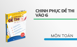 Sách Chinh phục đề thi vào 6 môn Toán